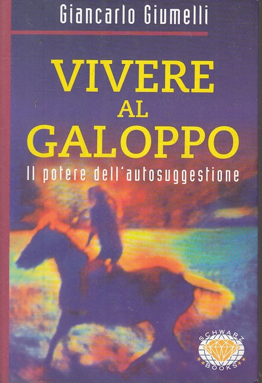 LZ- VIVERE AL GALOPPO POTERE DELL'AUTOSUGGESTIONE- GIUMELLI---- 1998- B - ZFS202