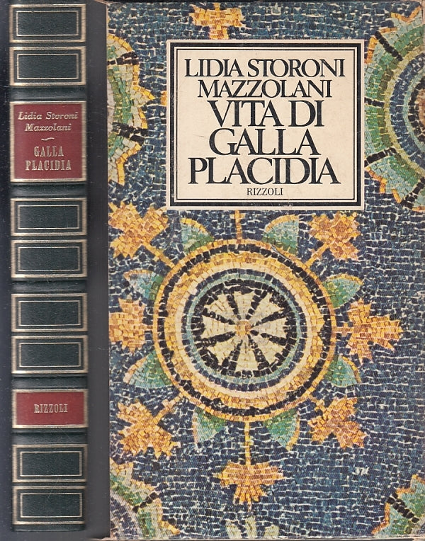 LS- VITA DI GALLA PLACIDIA - LIDIA STORONI MAZZOLANI - RIZZOLI--- 1975- C- ZFS83