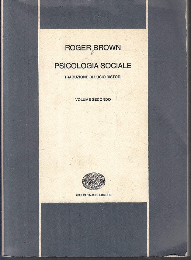 LS- PSICOLOGIA SOCIALE VOLUME SECONDO-  ROGER BROWN-  EINAUDI --- 1980- B- ZFS53