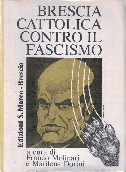 LS- BRESCIA CATTOLICA CONTRO IL FASCISMO - MOLINARI DORINI ---- 1978 - B - ZFS53