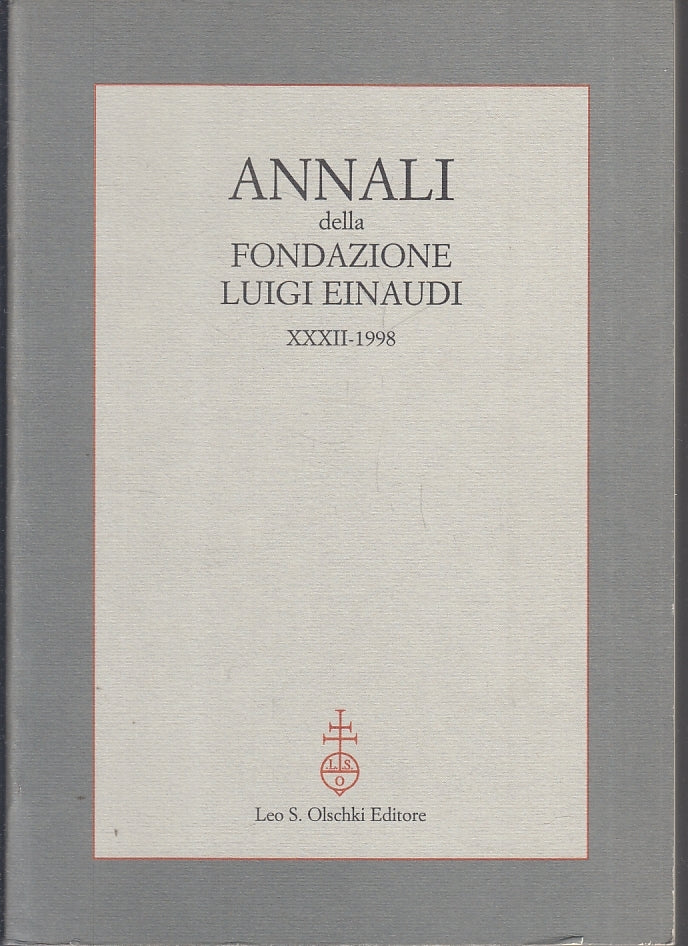 LS- ANNALI DELLA FONDAZIONE LUIGI EINAUDI XXXII 1998-- OLSCHKI--- 1999- B- ZFS53