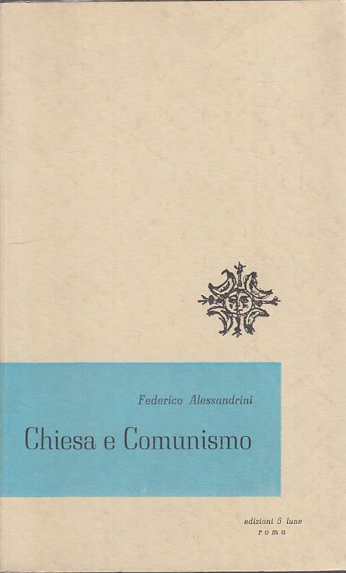 LS- CHIESA E COMUNISMO - ALESSANDRINI - CINQUE LUNE --- 1956 - B - YTS426