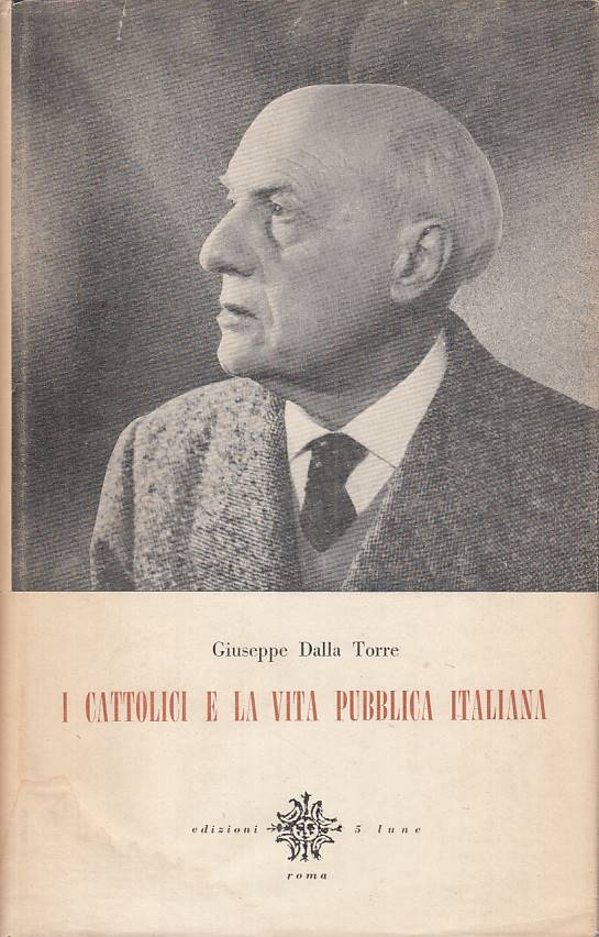 LS- I CATTOLICI E LA VITA PUBBLICA ITALIANA- TORRE- 5 LUNE--- 1962 - CS - YTS586