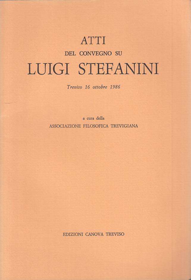 LS- ATTI CONVEGNO SU LUIGI STEFANINI -- CANOVA TREVISO --- 1986 - B - YTS499