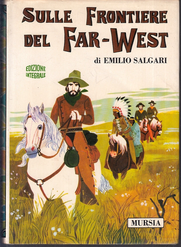 LB- SULLE FRONTIERE DEL FAR WEST - EMILIO SALGARI - MURSIA --- 1973- CS- ZFS642