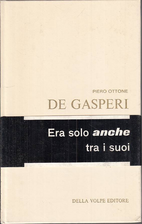 LS- DE GASPERI - PIERO OTTNE - DELLA VOLPE -- 1a ED. - 1968 - C - YTS426