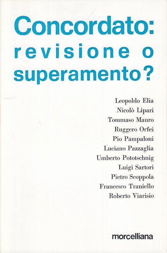 LS- CONCORDATO: REVISIONE O SUPERAMENTO? -- MORCELLIANA --- 1974 - B - YTS480