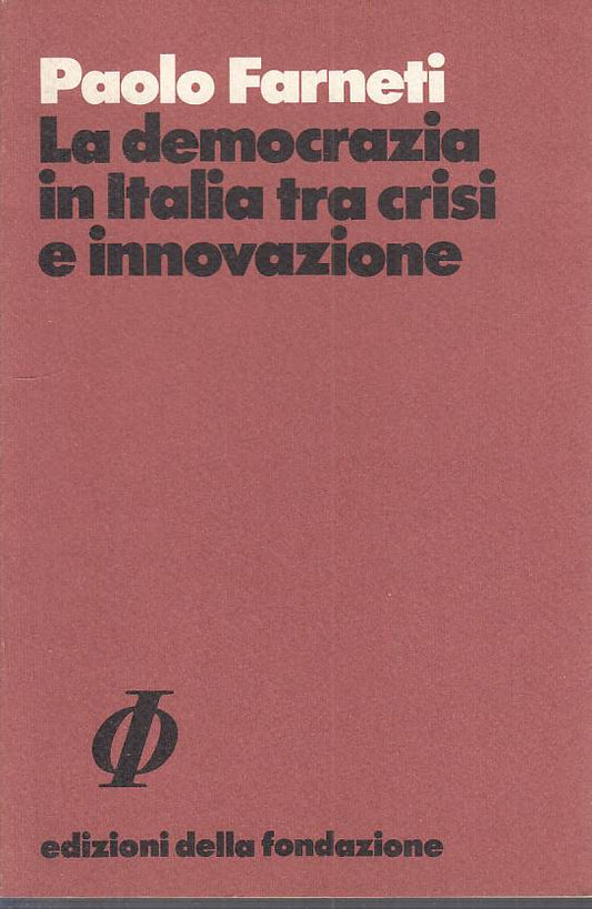 LS- LA DEMOCRAZIA IN ITALIA TRA CRISI E INNOVZIONE-- AGNELLI--- 1978- B - YTS480