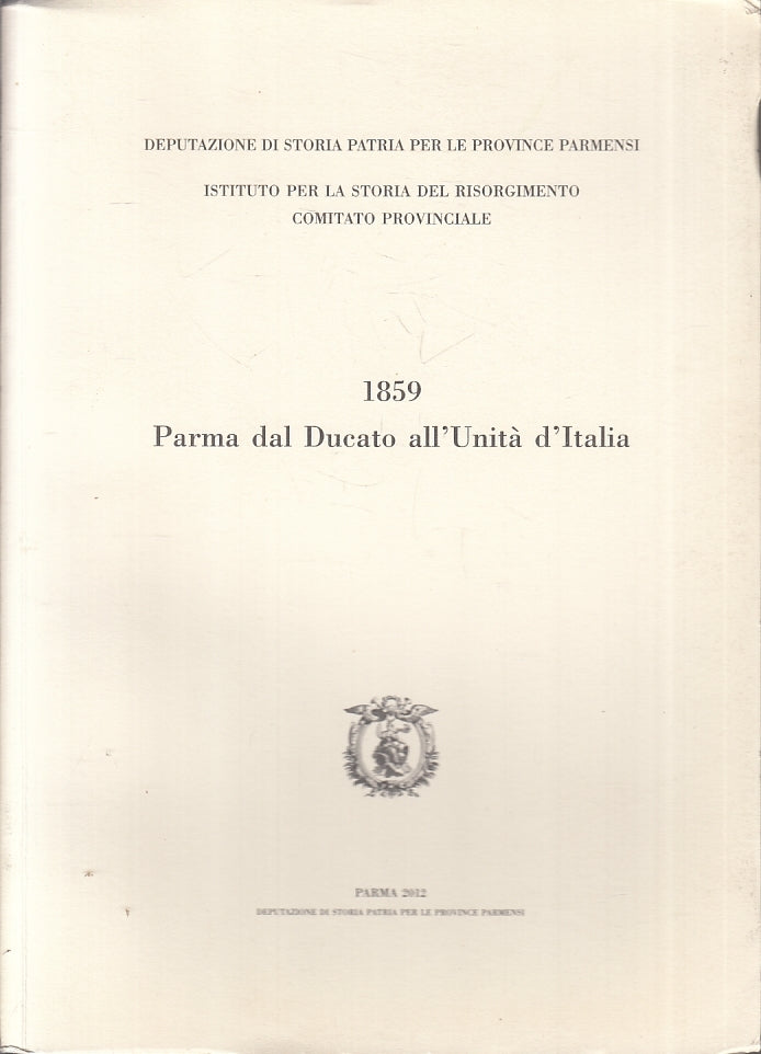 LS- 1859 PARMA DAL DUCATO ALL'UNITA' D'ITALIA -- PARMA --- 2012 - B- ZFS634