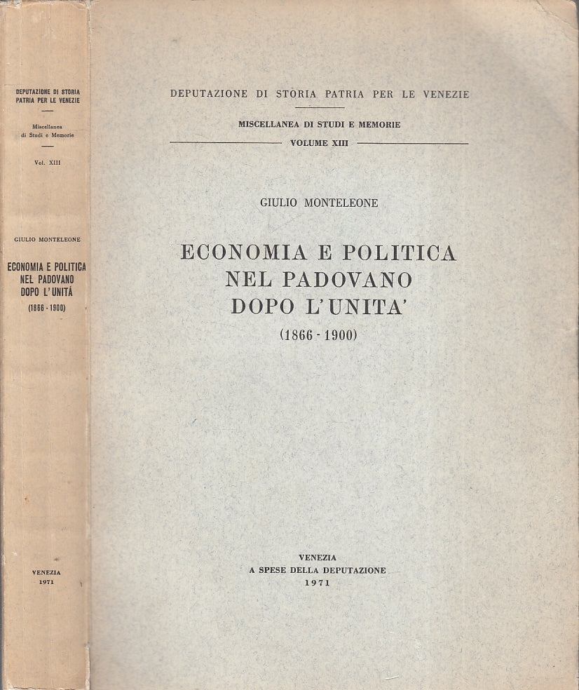 LS- ECONOMIA E POLITICA NEL PADOVANO DOPO L'UNITA'- MONTELEONE---- 1971- B- ZTT3