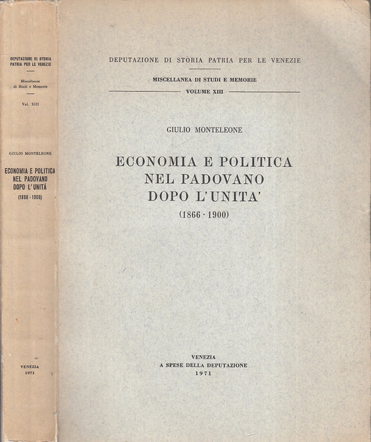 LS- ECONOMIA E POLITICA NEL PADOVANO DOPO L'UNITA'- MONTELEONE---- 1971- B- ZTT3