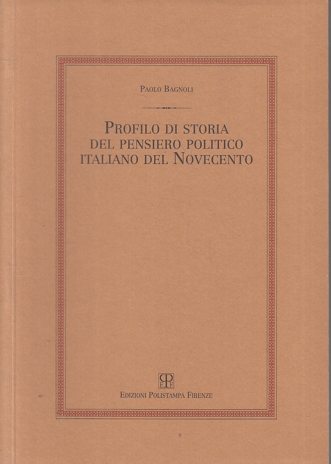 LS- PROFILO STORIA PENSIERO POLITICO ITALIANO NOVECENTO - BAGNOLI- 1995- B- ZTT3