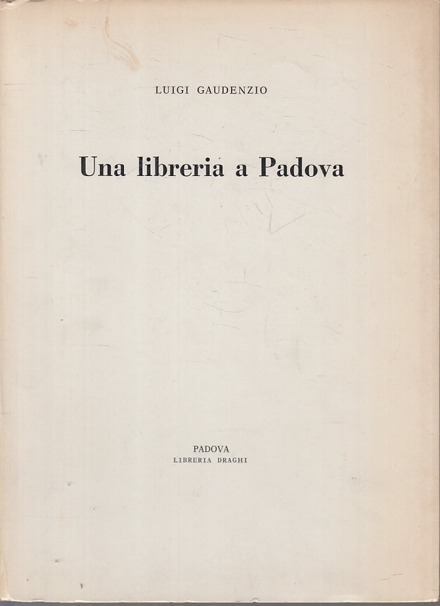 LZ- UNA LIBRERIA A PADOVA - LUIGI GAUDENZIO - DRAGHI --- 1966 - B - ZTT3