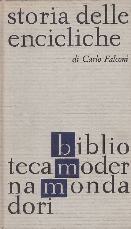 LS- STORIA DELLE ENCICLICHE - FALCONI - MONDADORI -- 1a ED. - 1965 - C - YTS414