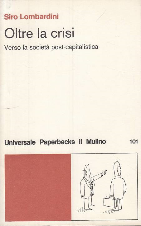 LS- OLTRE LA CRISI VERSO SOCIETA' POST CAPITALISTICA-- MULINO--- 1979- B- YTS384