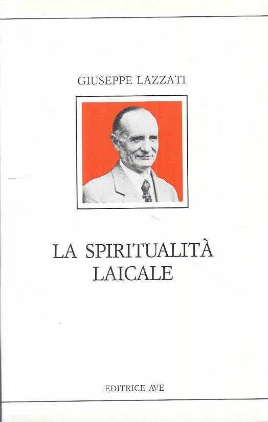 LS- LA SPIRITUALITA' LAICALE - LAZZATI - AVE -- 1a ED. - 1992 - B - YTS481