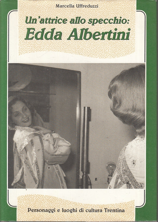 LS- UN'ATTRICE ALLO SPECCHIO EDDA ALBERTINI- UFFREDUZZI- TRENTO--- 1989- CS-ZTT3