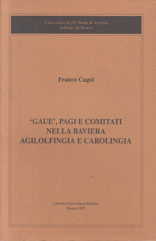 LS- GAUE' PAGI E COMITATI BAVIERA AGILOLFINGIA E CAROLINGIA - CAGOL - B - ZTT421