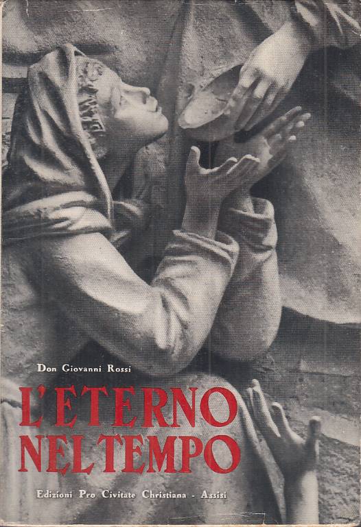 LS- L'ETERNO NEL TEMPO - GIOVANNI ROSSI - ASSISI --- 1955 - BS - YTS12