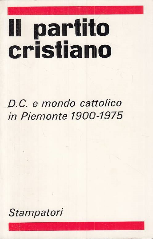 LS- IL PARTITO CRISTIANO PIEMONTE 1900/1975 -- STAMPATORI --- 1978 - B - ZTS109