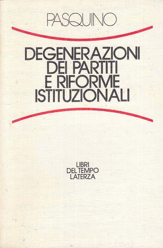 LS- DEGENERAZIONI PARTITI E RIFORME ISTITUZIONALI-- LATERZA--- 1982 - B - ZTS473