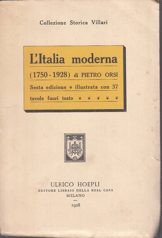 LS- L'ITALIA MODERNA (1750/1928) - ORSI - HOEPLI - STORICA VILLARI--- B - YTS600