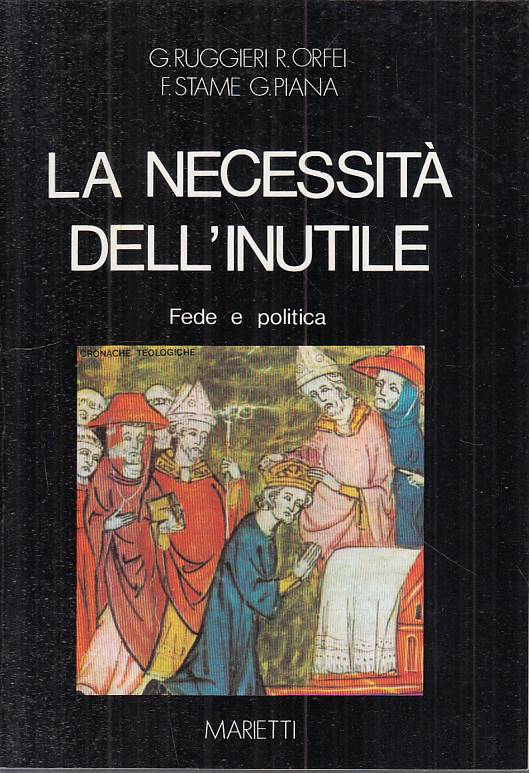 LS- LA NECESSITA' DELL'INUTILE FEDE E POLITICA -- MARIETTI --- 1982 - B - YTS723