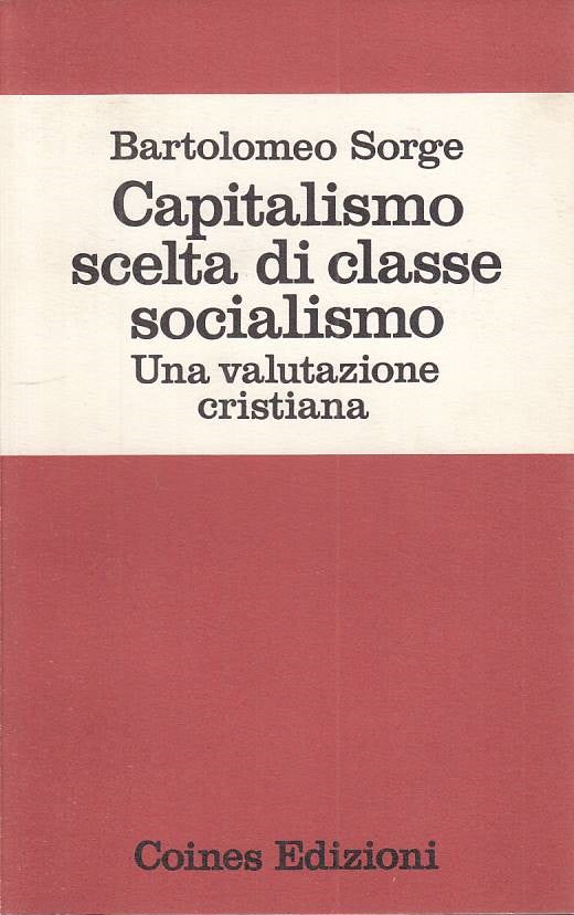 LS- CAPITALISMO SCELTA DI CLASSE SOCIALISMO- SORGE- COINES --- 1973 - B - YTS723