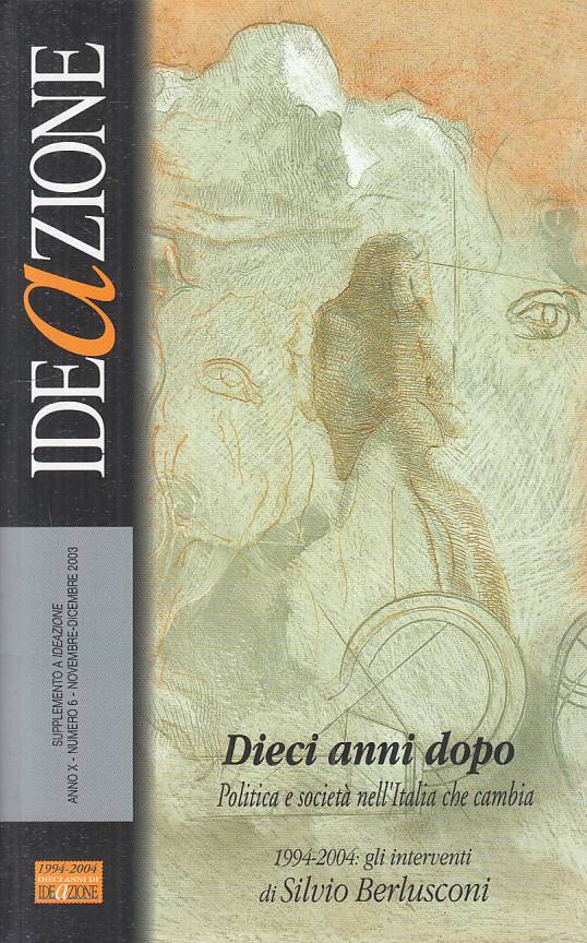 LS- DIECI ANNI DOPO POLITICA SOCIETA' BERLUSCONI-- IDEAZIONE--- 2003- B - YTS331