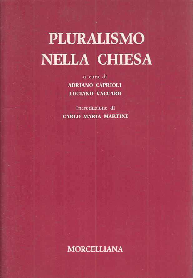 LS- PLURALISMO NELLA CHIESA - CAPRIOLI VACCARO- MORCELLIANA--- 1982 - B - YTS183