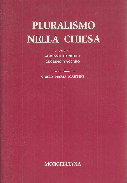 LS- PLURALISMO NELLA CHIESA - CAPRIOLI VACCARO- MORCELLIANA--- 1982 - B - YTS183