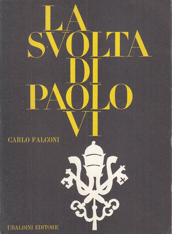 LS- LA SVOLTA DI PAOLO VI - CARLO FALCONI - UBALDINI --- 1968 - B - YTS331