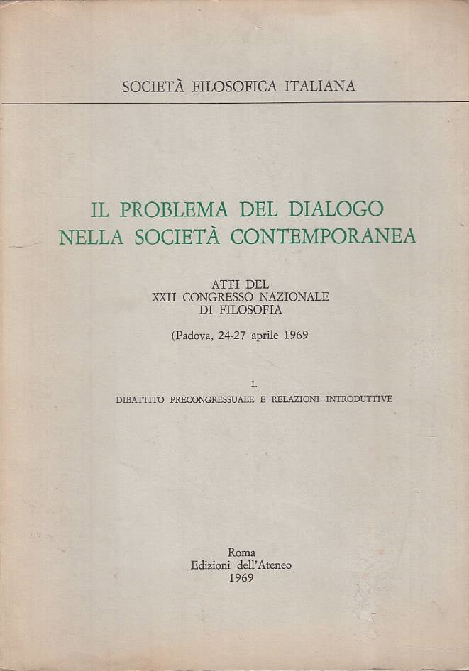 LS- PROBLEMA DEL DIALOGO SOCIETA' CONTEMPORANEA -- ATENEO --- 1969 - B - YTS40