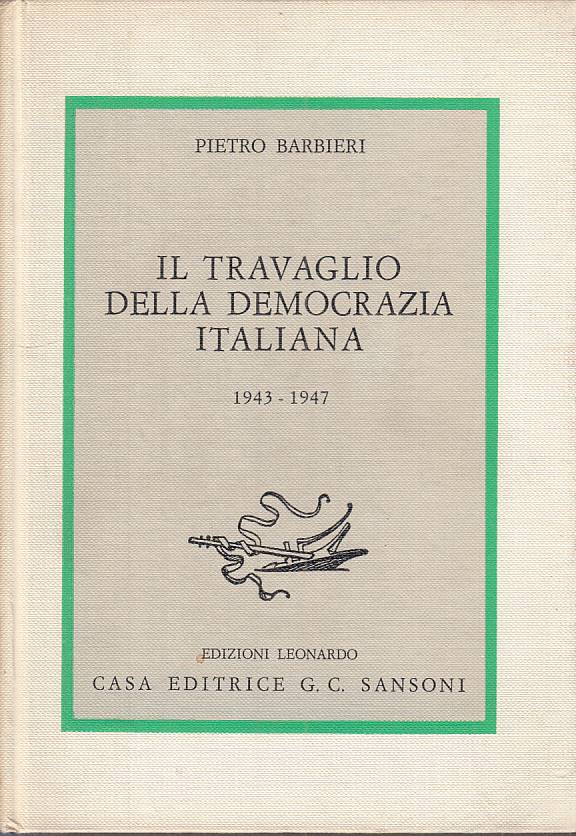 LS- TRAVAGLIO DEMOCRAZIA ITALIANA 1943/47-- LEONARDO SANSONI--- 1948- C - YTS259