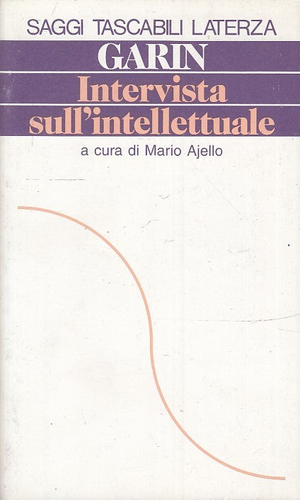 LS- INTERVISTA SULL'INTELLETTUALE- GARIN- LATERZA- SAGGI TASCABILI-- 1997- B-XTS