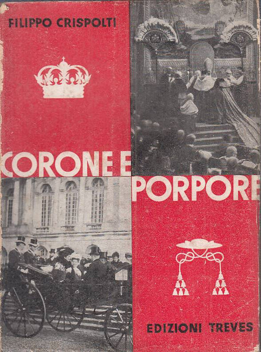 LS- CORONE E PORPORE - CRISPOLTI - TREVES - STORICA -- 1937 - BS - ZTS45