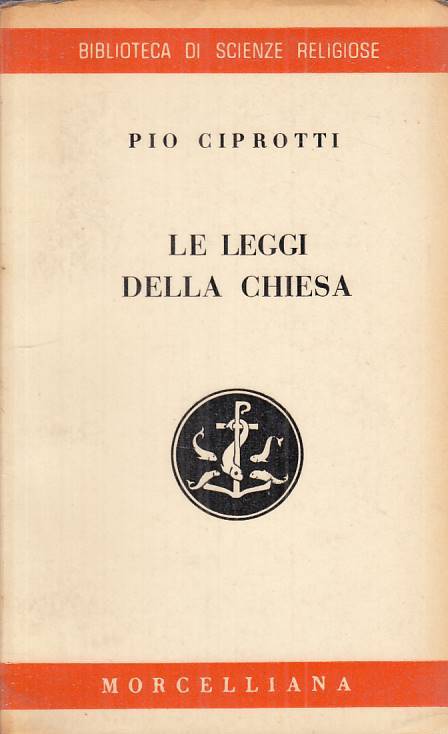 LS- LE LEGGI DELLA CHIESA - CIPROTTI - MORCELLIANA --- 1961 - B - ZTS31