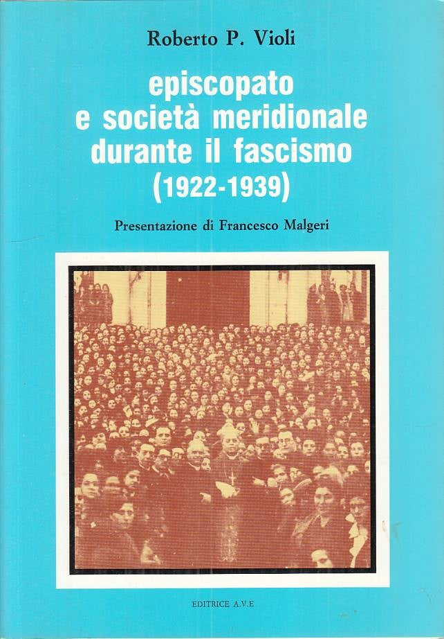 LS- EPISCOPATO SOCIETA' MERIDIONALE DURANTE FASCISMO-- AVE--- 1990 - BS - ZTS105