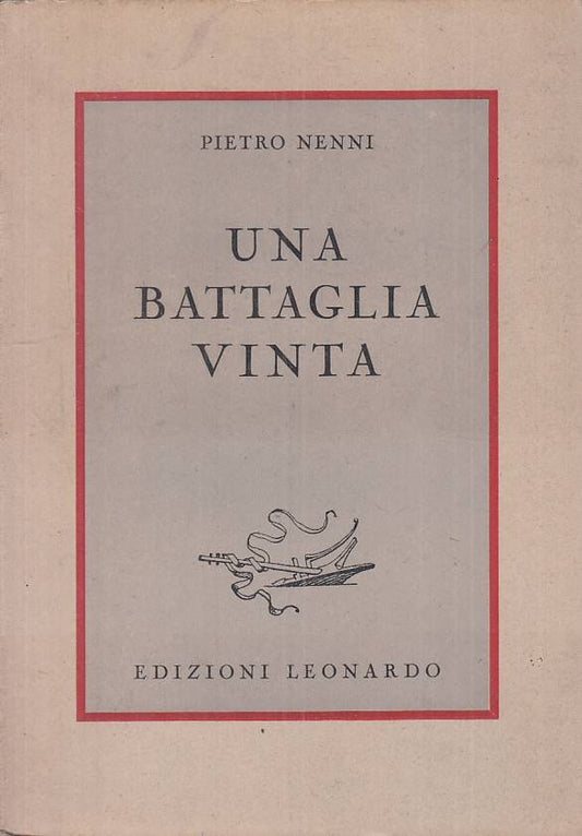 LS- UNA BATTAGLIA VINTA - PIETRO NENNI - LEONARDO --- 1946 - B - ZTS94