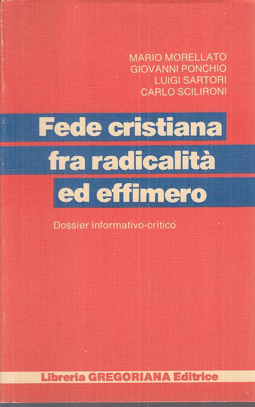 LS- FEDE CRISTIANA FRA RADICALISMO ED EFFIMERO-- GREGORIANA--- 1985 - B - ZTS128