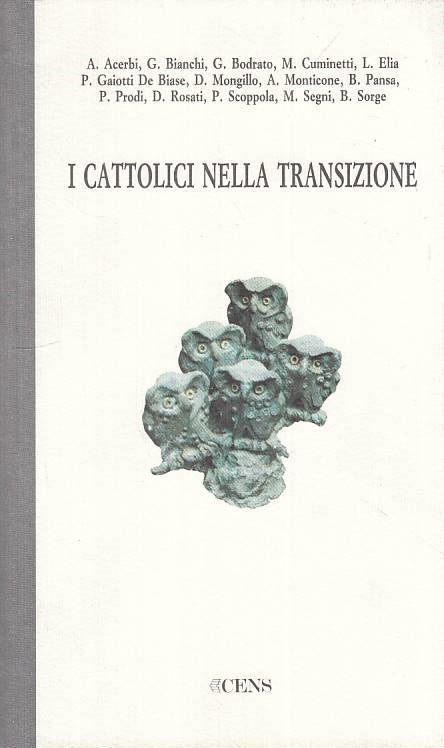 LS- I CATTOLICI NELLA TRANSIZIONE - AA.VV. - CENS -- 1a ED. - 1990 - B - ZTS128