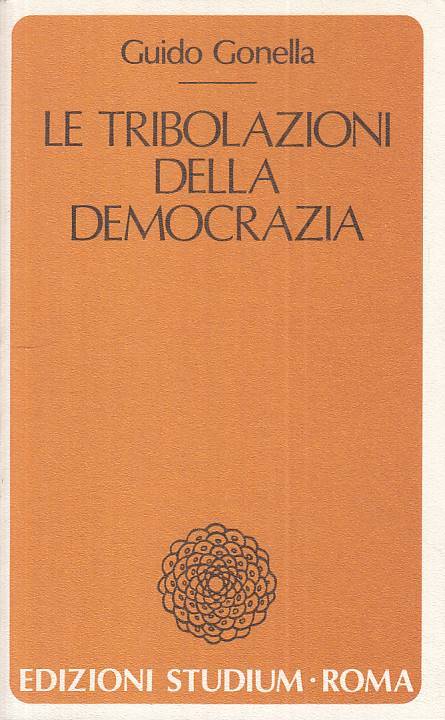 LS- LE TRIBOLAZIONI DELLA DEMOCRAZIA - GONELLA - STUDIUM --- 1978 - B - ZTS124