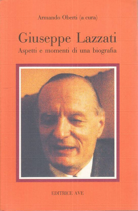 LS- GIUSEPPE LAZZATI ASPETTI MOMENTI BIOGRAFIA- OBERTI- AVE --- 1994 - B - ZTS13