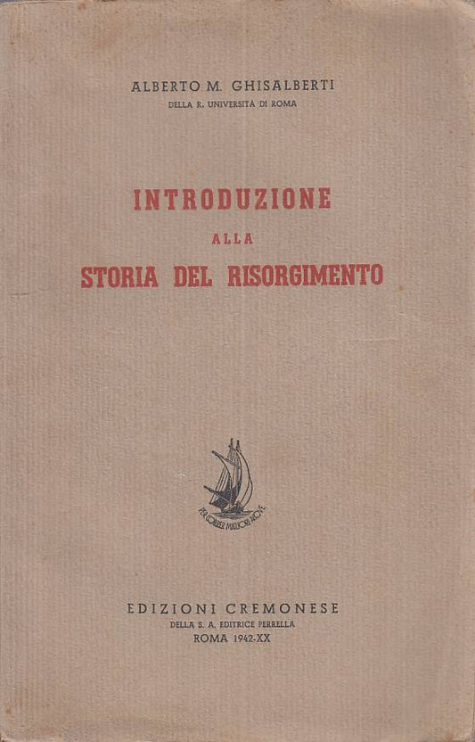 LS- INTRODUZIONE STORIA RISORGIMENTO- GHISALBERTI- CREMONESE--- 1942- B - ZTS646