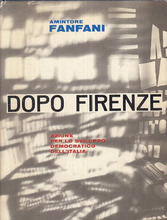 LS- DOPO FIRENZE - FANFANI - GARZANTI -- 1a ED. - 1961 - CS - ZTS646