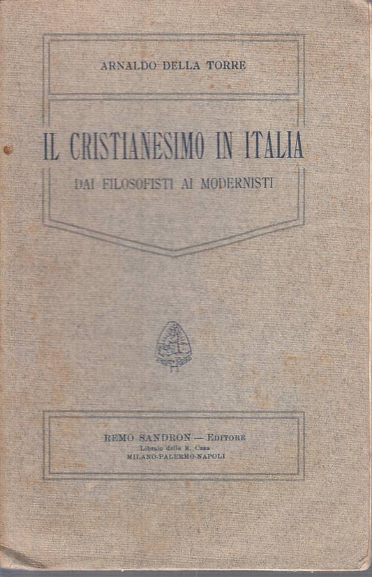 LS- IL CRISTIANESIMO IN ITALIA - TORRE - SANDRON --- 1913 - B - ZTS276