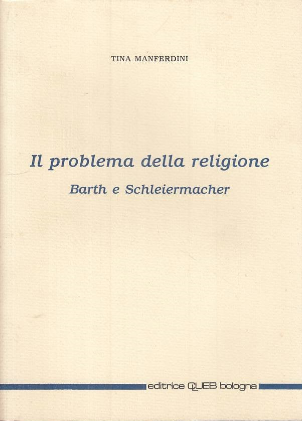 LS- IL PROBLEMA DELLA RELIGIONE - MANFREDINI - CLUEB --- 1984 - B - ZTS276