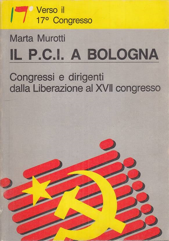 LS- IL P.C.I. A BOLOGNA CONGRESSI E DIRIGENTI -- BOLOGNA --- 1986 - B - ZTS616