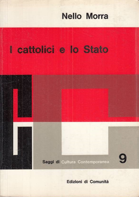 LS- I CATTOLICI E LO STATO - MORRA - DI COMUNITA' - SAGGI -- 1961 - B - ZTS616