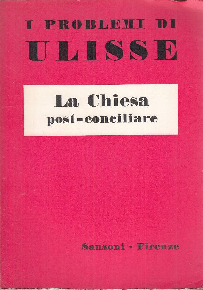 LS- I PROBLEMI DI ULISSE CHIESA POST CONCILIARE -- SANSONI --- 1989 - B - ZTS261